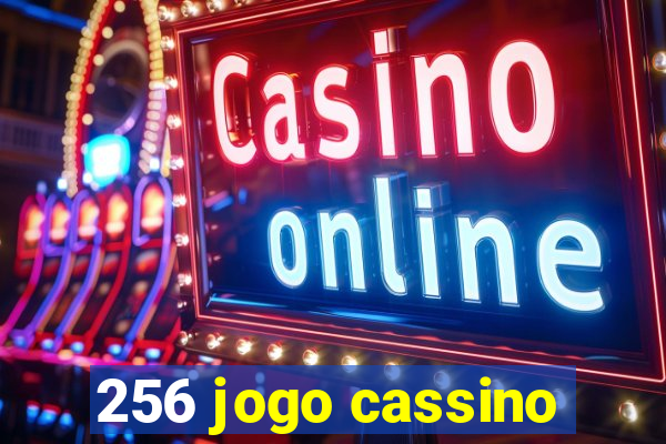 256 jogo cassino